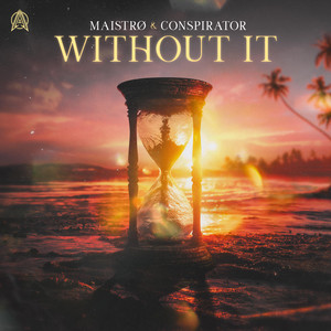 Without It by MAISTRØ, Conspirator