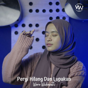 Woro Widowati - Pergi Hilang Dan Lupakan