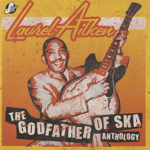 Laurel Aitken: Original Jamaican Reggae & Ska - Album by Laurel