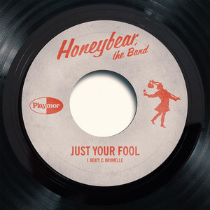 Just Your Fool by Honeybear, the Band