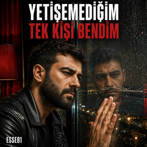 Yetişemediğim Tek Kişi Bendim by ESSE81