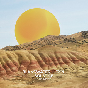 Bad News by Blancwater, Hex & Solstice