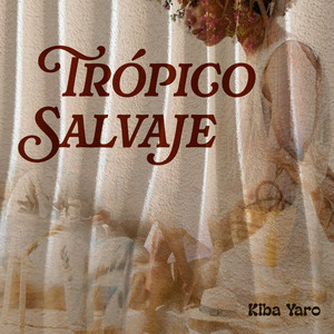 Trópico Salvaje by Kiba Yaro