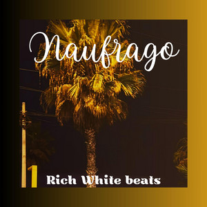 Naufrago by RICH WHITE BEATS