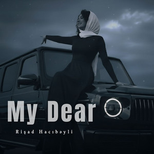 My Dear by Rişad Hacıbəyli