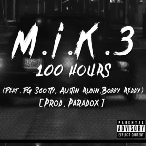 100 Hours by M.I.K.3, FG Scotty, Austin Rudin, Bobby Reddy
