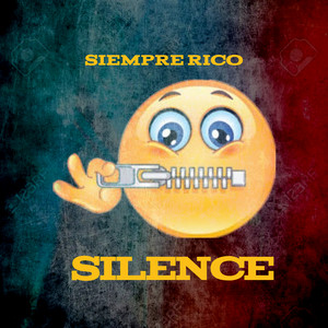 SILENCE by SIEMPRE RICO