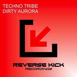 Dirty Aurora - Radio Edit by Techno Tribe