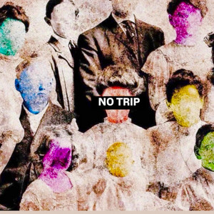 NO TRIP by LUHMADI