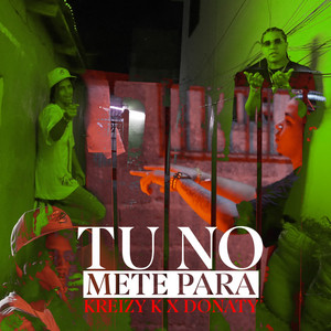 Donaty & Kreizy k - Tú No Mete Para