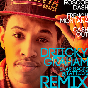 Snap Backs and Tattoos (Remix) [feat. Roscoe Dash, French Montana, Ca$h Out]