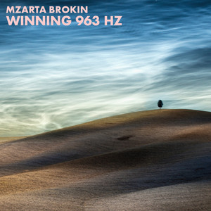 Winning 963 Hz by Mzarta Brokin