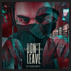 Don't Leave by SYNDAMY