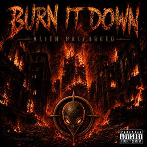 Burn It Down by Alien Halfbreed