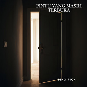 Piko Pick - Pintu Yang Masih Terbuka