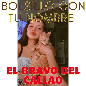 BOLSILLO CON TU NOMBRE by EL BRAVO DEL CALLAO