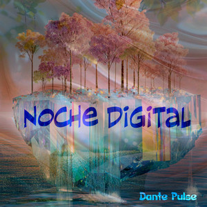 Noche Digital by Dante Pulse