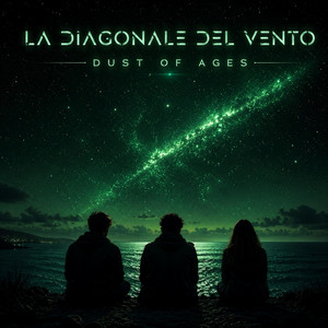 Dust of Ages (Extended Version) by La Diagonale del Vento