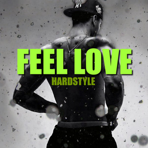 FEEL LOVE - HARDSTYLE by Whippa