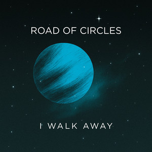 I Walk Away by Road of Circles