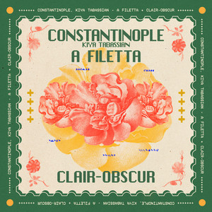 SENZA TÈ by Constantinople, A Filetta, Kiya Tabassian