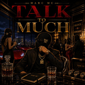 Talk to much by marc mc