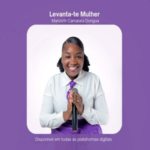 Marizete Camalata Dóngua - Levante-te Mulher