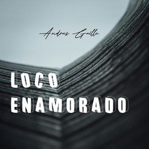 Loco Enamorado by ANDRES GUILLE
