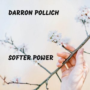 Softer Power by Darron Pollich