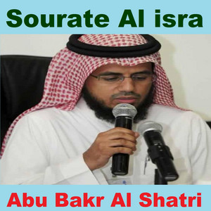 Sheikh Abubakr Al Shatiri - Sourate Al Isra, Pt. 2