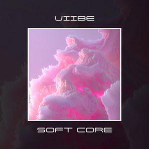 Soft Core by VIIBE