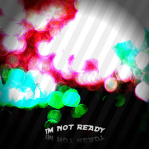 I'm not Ready by Louis XCV