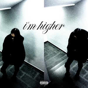 i'm higher