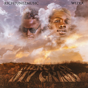 Mercy On My Grind by Richtunezmusic, Wizka