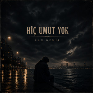 Hiç Umut Yok by Can Demir
