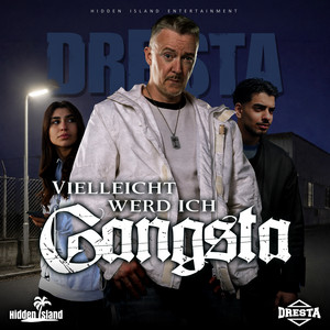 Vielleicht werd ich Gangsta by Dresta