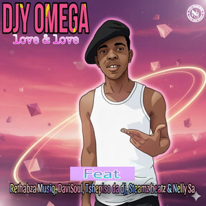 Love and Love (feat. Rethabza RSA, DaviSoul PLK, Tshepiso Da DJ, steam betz, Nelly SA & DJ PeeTee)