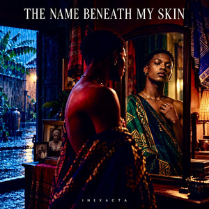 The Name Beneath My Skin by Flor Inexacta