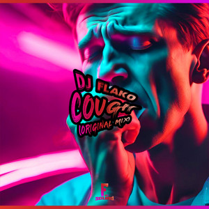 Cough (Original Mix) by DJ FLAKO