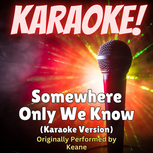 Singer's Best - Somewhere Only We Know (Karaoke Version Originally Performed by Keane)