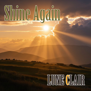 Shine Again by LUNE CLAIR