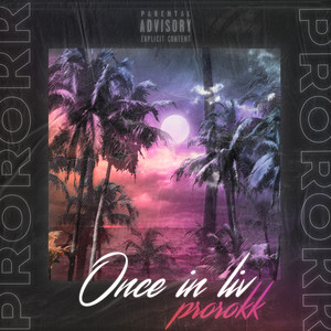 PROROKK — Once in Liv