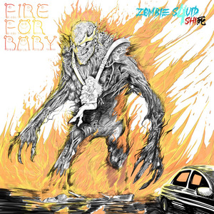 Fire For Baby by Zombie Squid
