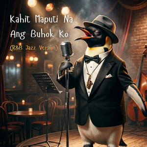 Kahit Maputi Na Ang Buhok Ko - Jazz Version by Tunog Juan