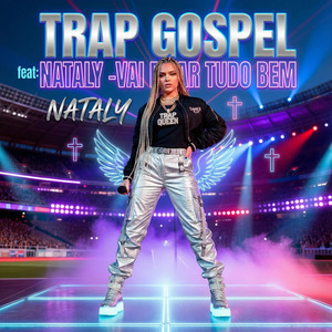 Vai ficar Tudo Bem by TRAP GOSPEL, Nataly