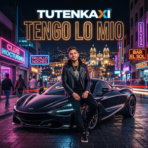 TENGO LO MIO by TUTENKAXI