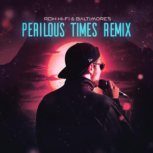 Perilous Time (RDH Hi-Fi Remix) by Baltimores, RDH Hi-Fi