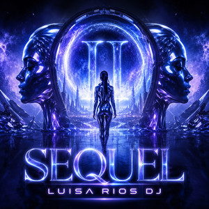 Sequel by LUISA RIOS DJ