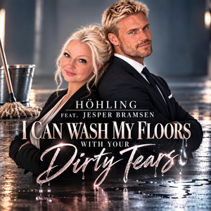 I Can Wash My Floors With Your Dirty Tears by Höhling, Jesper Bramsen