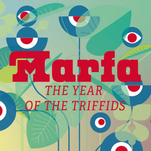 The Year Of The Triffids by Marfa